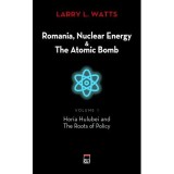 Romania, Nuclear Energy and The Atomic Bomb