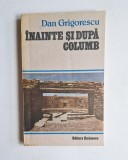 &Icirc;nainte și după Columb &ndash; Aut. Dan Grigorescu, Ed. Eminescu, 1987