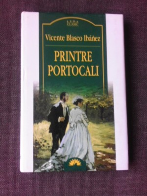 PRINTRE PORTOCALI - VICENTE BLASCO IBANEZ foto