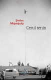 Cerul senin - Paperback brosat - Ştefan Manasia - Charmides