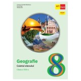 GEOGRAFIE. Clasa a 8-a. Caietul elevului - Carmen Camelia Radulescu