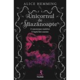 Cumpara ieftin Unicornul de la miazanoapte. O amenintare malefica. O lupta fara seaman/Alice Hemming