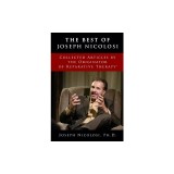 The Best of Joseph Nicolosi: Collected Articles by the Originator of Reparative Therapy(R)