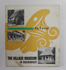 THE VILLAGE MUSEUM IN BUCHAREST by GH. FOCSA , 1970 , PREZINTA PETE SI HALOURI DE APA * foto