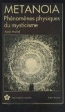 AIME MICHEL - METANOIA - PHENOMENES PHYSIQUES DU MYSTICISME- (ALBIN MICHEL 1986, 283 PAG)