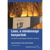 Lean, a mindennapi kenyer&uuml;nk - Kevesebb vesztes&eacute;ggel k&ouml;zelebb a vevőh&ouml;z - Juan Antonio Tena