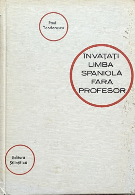 Invatati Limba Spaniola Fara Profesor - Paul Teodorescu ,559813 foto