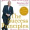 The Success Principles(tm) - 10th Anniversary Edition: How to Get from Where You Are to Where You Want to Be