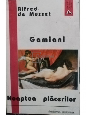 Alfred de Musset - Gamiani sau Noaptea placerilor (editia 1995) foto