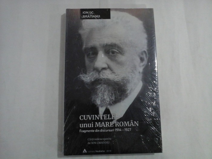 CUVINTELE UNUI MARE ROMAN - ION I. C. BRATIANU