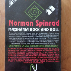 MAȘINĂRIA ROCK AND ROLL- NORMAN SPINRAD -S. F.