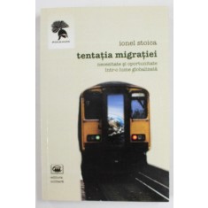 TENTATIA MIGRATIEI de IONEL STOICA , 2011