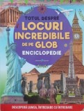Enciclopedie Locuri Incredibile de pe Glob - Carti Noi sau de Anticariat