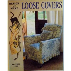 DESIGN AND MAKE, LOOSE COVERS de HEATHER LUKE, 2001 * MICI DEFECTE