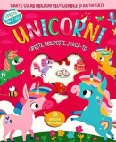 Unicorni. Lipeste dezlipeste joaca-te. Carte cu abtibilduri si activitati - Editura Flamingo Gd