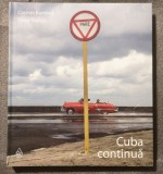 Cosmin Bumbuț; Elena Stancu - Cuba continuă (cuv&acirc;nt-&icirc;nainte: Mircea Vasilescu)