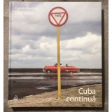 Cosmin Bumbuț; Elena Stancu - Cuba continuă (cuv&acirc;nt-&icirc;nainte: Mircea Vasilescu)