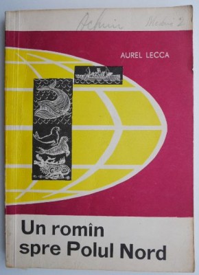 Un roman spre Polul Nord &amp;ndash; Aurel Lecca foto