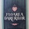 Floarea darurilor - Studiu, editie critica pe versiuni, dupa manuscrise, traducere si glosar in context comparat - Pandele Olteanu