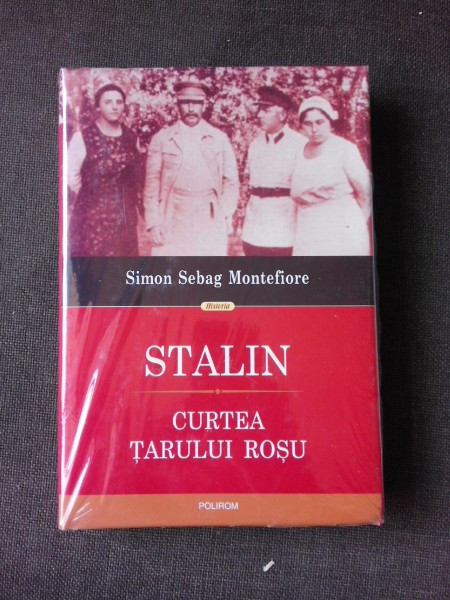 STALIN CURTEA TARULUI ROSU - SIMON SEBAG MONTEFIORE, EDITIE CARTONATA