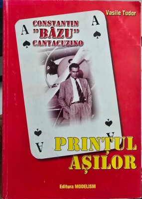 CONSTANTIN BAZU CANTACUZINO PRINTUL ASILOR 2000 VASILE TUDOR DEDICATIE AUTOGRAF foto