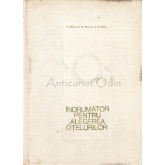 Indrumator Pentru Alegerea Otelurilor - Ing. V. Miclosi, Dr. Ing. N. Popescu