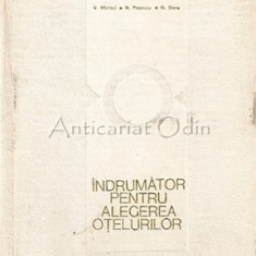 Indrumator Pentru Alegerea Otelurilor - Ing. V. Miclosi, Dr. Ing. N. Popescu