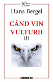 C&acirc;nd vin vulturii (I)