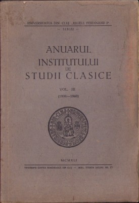 805SPN Anuarul Institutului de Studii Clasice, volumul III (1936-1940), 1942 foto