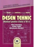 Desen tehnic. Manual pentru clasa a XI-a -