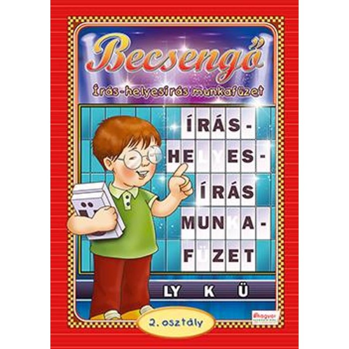 BECSENGŐ - &Iacute;R&Aacute;S-HELYES&Iacute;R&Aacute;S MUNKAF&Uuml;ZET 2. OSZT.