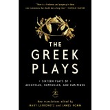 The Greek Plays: Sixteen Plays by Aeschylus, Sophocles, and Euripides