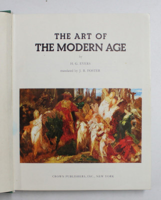 THE ART OF THE MODERN AGE by H.G. EVERS , COLLECTION &amp;#039; ART OF THE WORLD &amp;#039; EUROPEAN CULTURES - THE HISTORICAL , SOCIOLOGICAL AND RELIGIOUS BACKGROUN foto