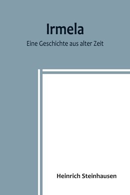 Irmela; Eine Geschichte aus alter Zeit foto