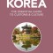 Korea - Culture Smart!: The Essential Guide to Customs &amp; Culture