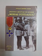 ORDINUL MILITAR DE RAZBOI &amp;#039;&amp;#039;MIHAI VITEAZUL&amp;#039;&amp;#039; de COLONEL EUGEN ICHIM , 2000 * BLOCUL DE FILE PREZINTA INDOITURI foto