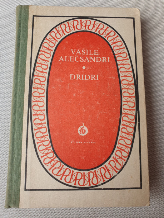 DRIDRI - VASILE ALECSANDRI, Editura Minerva 1987, 345 pag, Stare f buna!