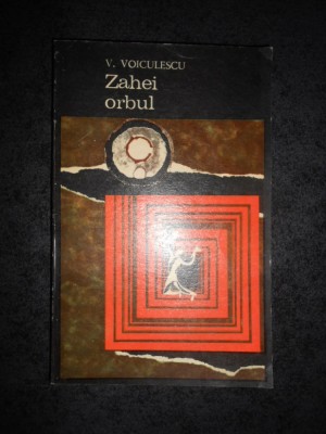 V. VOICULESCU - ZAHEI ORBUL foto