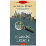 Aleksandar Hemon - Proiectul Lazarus - 126114, Polirom