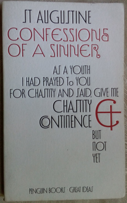 ST. AUGUSTINE: CONFESSIONS OF A SINNER (EXTRACTS) PENGUIN BOOKS/GREAT IDEAS 2004