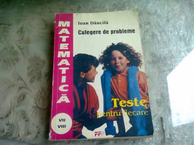 MATEMATICA CULEGERE DE PROBLEME , Ioan Dancila , 1994 foto