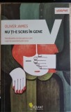 Nu ti-e scris in gene - Oliver James
