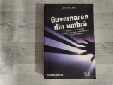 Guvernarea din umbra.Istoria secreta care leaga Comisia Trilaterala,Francomasoneria si Marile Piramide de Jim Marrs