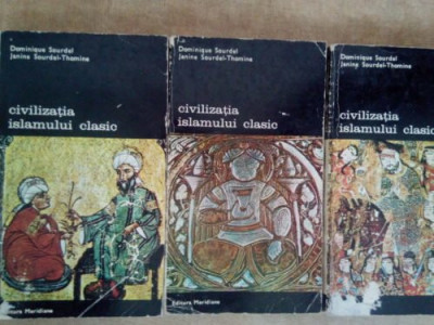 Dominique Sourdel - Civilizatia islamului clasic, 3 vol. (1975) foto