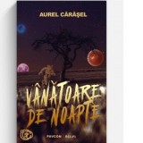 Vanatoare de noapte - Aurel Carasel
