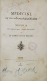 MEDECINE ELECTRO - HOMEOPATHIQUE OU NOUVELLE THERAPEUTIQUE EXPERIMENTALE par LE COMTE CESAR MATTEI , 1883 , PREZINTA PETE SI URME DE UZURA *