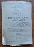 Codul de procedură penală &bdquo;Regele Mihai I&rdquo; &ndash; Zotta &ndash; ed. VI, 1943, R. Cioflec