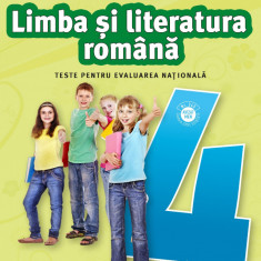 Limba si literatura romana. Teste pentru evaluarea nationala. Clasa a IV-a