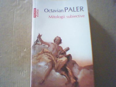 Octavian Paler -MITOLOGII SUBIECTIVE ( 2016 ) foto