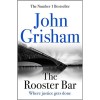 The Rooster Bar - John Grisham